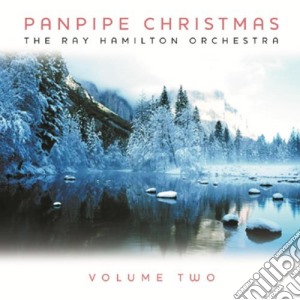 Ray Hamilton Orchestra (The) - Panpipes Christmas Vol. 2 cd musicale di Ray Hamilton Orchestra