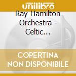Ray Hamilton Orchestra - Celtic Christmas cd