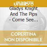 Gladys Knight And The Pips - Come See About Me