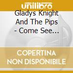 Gladys Knight And The Pips - Come See About Me cd
