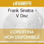 Frank Sinatra - V Disc cd