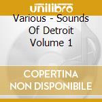 Various - Sounds Of Detroit Volume 1 cd
