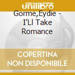 Gorme,Eydie - I'Ll Take Romance