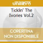Ticklin' The Ivories Vol.2 cd musicale