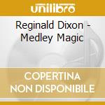 Reginald Dixon - Medley Magic cd musicale di Reginald Dixon