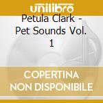 Petula Clark - Pet Sounds Vol. 1 cd
