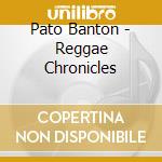 Pato Banton - Reggae Chronicles cd