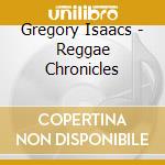 Gregory Isaacs - Reggae Chronicles cd