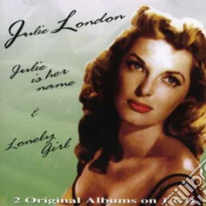 Julie London - Julie Is Her Name / lonely Girl cd musicale di Julie London