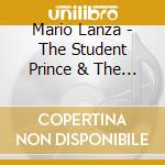 Mario Lanza - The Student Prince & The Great Caruso cd musicale di Lanza Mario