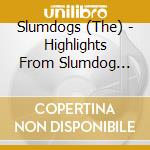 Slumdogs (The) - Highlights From Slumdog Millionaire cd