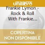 Frankie Lymon - Rock & Roll With Frankie Lymon cd