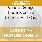 Various-Songs From Starlight Express And Cats cd