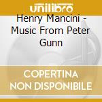 Henry Mancini - Music From Peter Gunn cd musicale di Henry Mancini