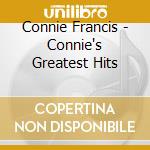 Connie Francis - Connie's Greatest Hits cd musicale di Francis Connie