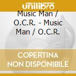 Music Man / O.C.R. - Music Man / O.C.R. cd