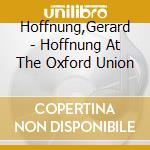 Hoffnung,Gerard - Hoffnung At The Oxford Union