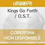 Kings Go Forth / O.S.T. cd musicale