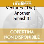 Ventures (The) - Another Smash!!! cd musicale di Ventures,The