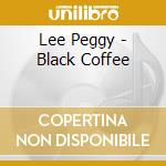 Lee Peggy - Black Coffee cd