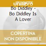 Bo Diddley - Bo Diddley Is A Lover cd