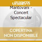 Mantovani - Concert Spectacular cd