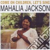 Mahalia Jackson - Come On Children, Let's Sing cd