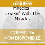 Miracles - Cookin' With The Miracles cd