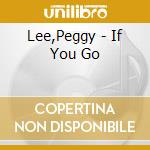 Lee,Peggy - If You Go cd