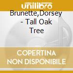Brunette,Dorsey - Tall Oak Tree cd