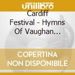 Cardiff Festival - Hymns Of Vaughan Williams cd
