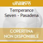 Temperance Seven - Pasadena cd musicale di Temperance Seven