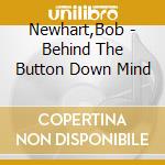 Newhart,Bob - Behind The Button Down Mind cd