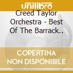 Creed Taylor Orchestra - Best Of The Barrack.. cd