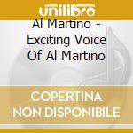 Al Martino - Exciting Voice Of Al Martino cd musicale di Al Martino