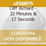 Cliff Richard - 32 Minutes & 17 Seconds cd