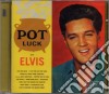 Elvis Presley - Pot Luck cd