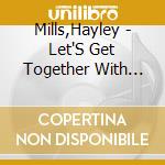 Mills,Hayley - Let'S Get Together With Hayley Mills cd