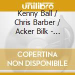 Kenny Ball / Chris Barber / Acker Bilk - The Best Of Ball Barber & Bilk cd