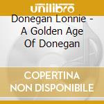 Donegan Lonnie - A Golden Age Of Donegan cd