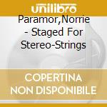 Paramor,Norrie - Staged For Stereo-Strings cd musicale di Paramor,Norrie