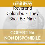 Reverend Columbu - They Shall Be Mine cd