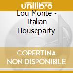 Lou Monte - Italian Houseparty cd