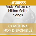 Andy Williams - Million Seller Songs cd