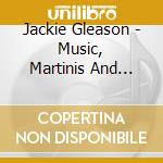 Jackie Gleason - Music, Martinis And Memories cd musicale di Jackie Gleason