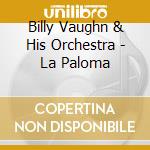 Billy Vaughn & His Orchestra - La Paloma
