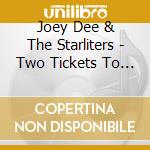 Joey Dee & The Starliters - Two Tickets To Paris