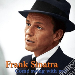 Frank Sinatra - Come Swing With Me cd musicale di Frank Sinatra