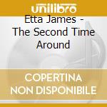 Etta James - The Second Time Around cd musicale di Etta James