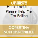 Hank Locklin - Please Help Me I'm Falling cd
